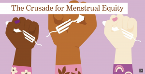 The Crusade for menstrual equity