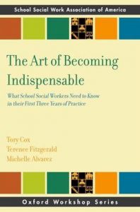 Cover of the book: The Art of Becoming Indispensable: What School Social Workers Need to Know in Their First Three Years of Practice